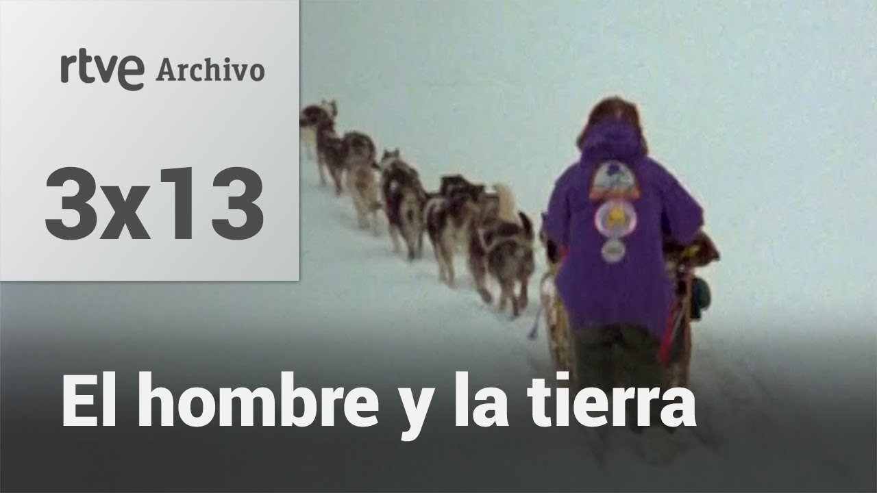 El hombre y la tierra: Capítulo 121 - Iditarod, 1000 millas sobre hielo I | RTVE Archivo