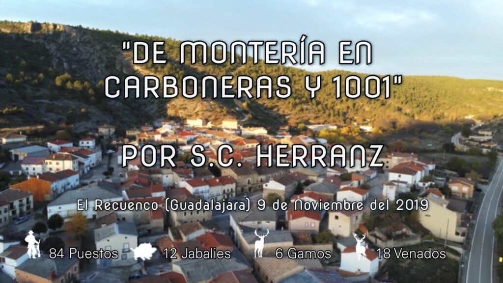 MONTERIA CARBONERAS Y EL 1001 CON S.C HERRANZ El Recuenco (Guadalajara) 9 de Noviembre del 2019