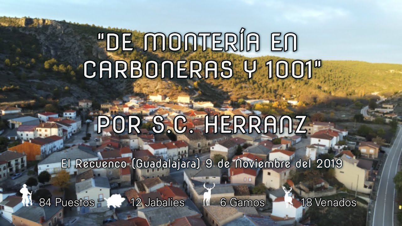 MONTERIA CARBONERAS Y EL 1001 CON S.C HERRANZ El Recuenco (Guadalajara) 9 de Noviembre del 2019