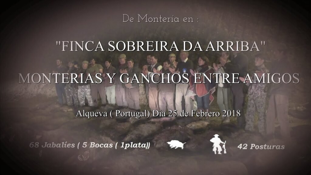 MONTERIA SOBREIRA DE ARRIBA POR MONTERIAS Y GANCHOS ENTRE AMIGOS 25 Febrero 2018